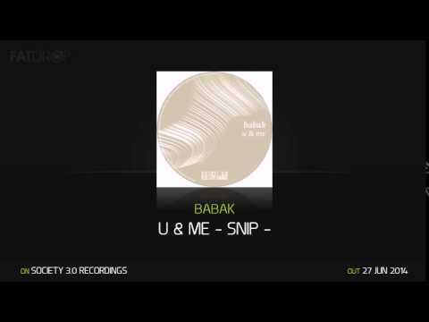 Babak - U & Me - snip - (Society 3.0 Recordings)