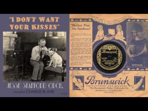 1929, I Don't Want Your Kisses, Jesse Stafford Orch. HD 78rpm