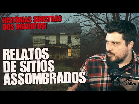 SÍTIOS ASSOMBRADOS 🕯️ Relatos Reais dos Inscritos | HISTÓRIAS SINISTRAS e SOBRENATURAIS | SEM TEMPO