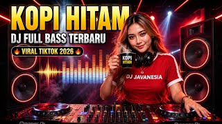 Download lagu Kopi Hitam - Dj Dangdut Terbaru 2026 Full Bass Viral Tiktok Enak Di Dengar | Dj Javanesia  mp3