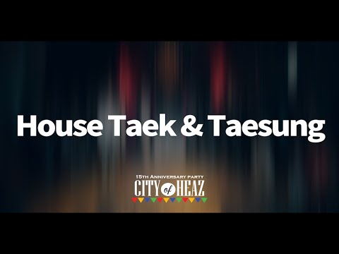 Showcase#6 House Taek & Taesung / 2020 CITY OF HEAZ / 15TH ANNIVERSARY