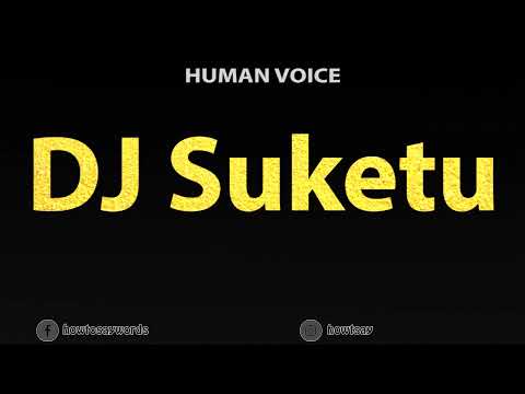 How To Pronounce DJ Suketu