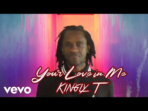 Kingly T - Your Love In Me (Official Video)