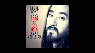 Born To Get Wild ~ Steve Aoki ft Will.i.am / Neon Future