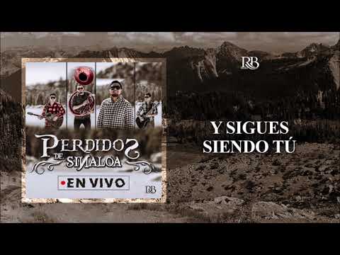 Perdidos de Sinaloa - Y Sigues Siendo Tú [Audio]