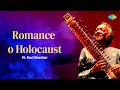 Romance To Holocaust | Pt. Ravi Shankar with Grand Orchestra | Indian Classical Instrumental Music