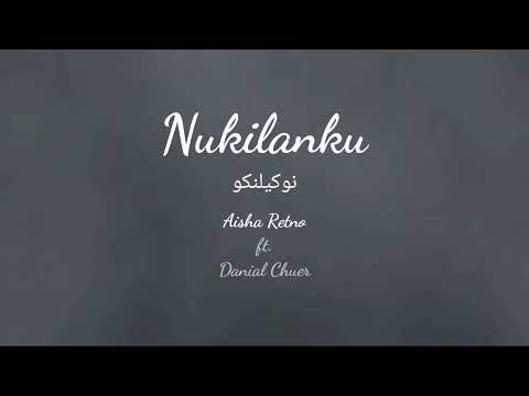 Aisha Retno ft. Danial Chuer - Nukilanku (Jawi Version)
