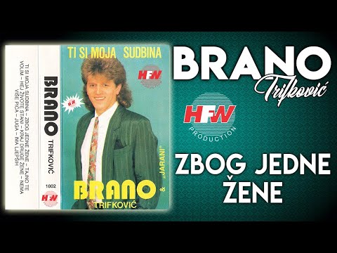 Brano Trifković - Zbog jedne žene ( Audio 1990 )