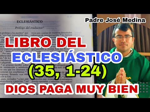 DIOS PAGA MUY BIEN ✅LIBRO DEL ECLESIÁSTICO 35, 1-24 con el Padre José Medina