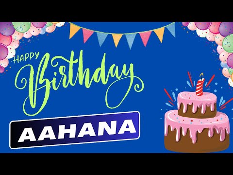 Happy Birthday Aahana, Birthday Wishes For Aahana