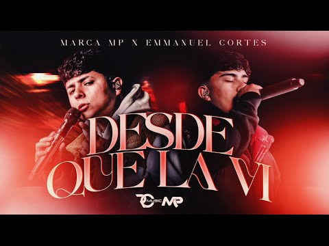 MARCA MP, EMMANUEL CORTES - DESDE QUE LA VI (OFFICIAL VIDEO)