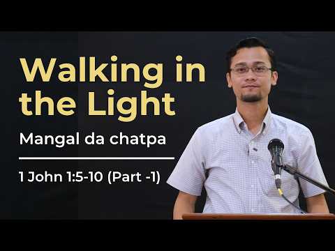 Walking in the Light (Part -1)