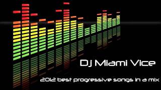 Dj Miami Vice 2012 1st progressive mix with the best new tracks! Coronita 2012 Style mix