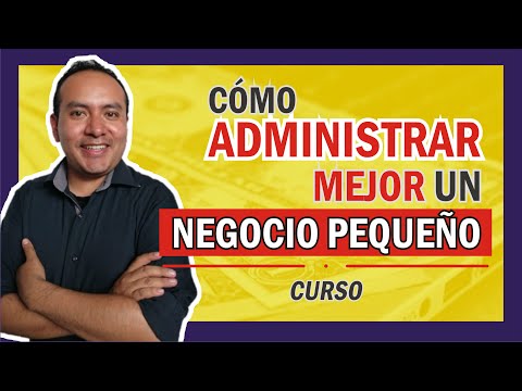 CURSO ▶️Cómo ADMINISTRAR MEJOR un Negocio Pequeño◀️