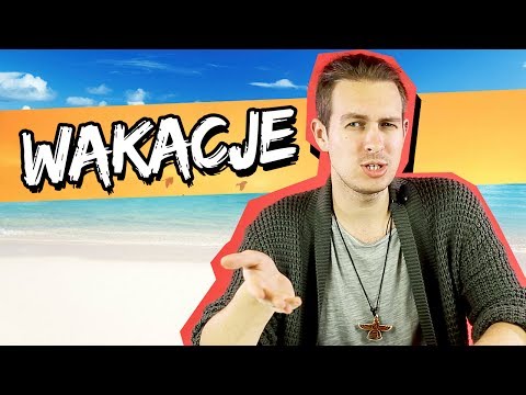 6 sposobów na FAJNE WAKACJE