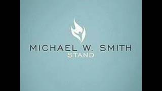 Michael W Smith -- How To Say Goodbye