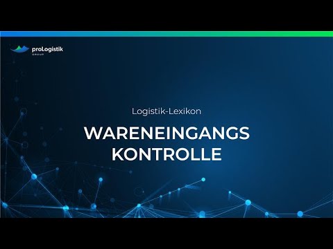 Was ist Wareneingangskontrolle? | Deutsch ⭐ Logistik-Lexikon mit Wareneingangskontrolle