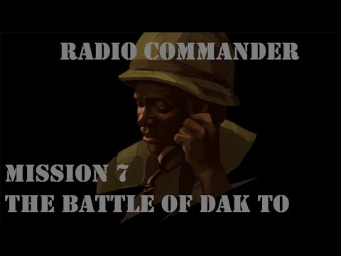 Radio Commander (Mission 7 - Battle of Dak To)