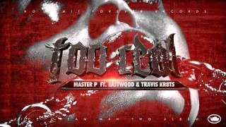 TOO REAL - MASTER P ft EASTWOOD and Travis Kr8ts