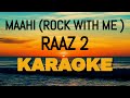 Maahi Rock With Me Raaz 2 Karaoke With Scrolling Lyrics Roshan Jose Karaoke