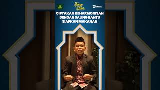 Saling Bantu Siapkan Makanan Sahur & Buka Puasa Menjadi Quality Time untuk Ciptakan Keharmonisan