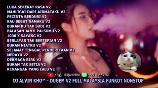 Download lagu DJ ALVIN KHO™ - DUGEM V2 FULL MALAYSIA FUNKOT NONSTOP mp3