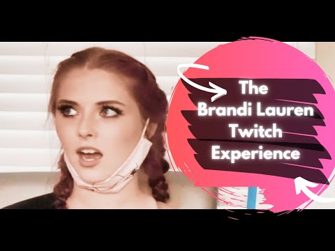 The Brandi Lauren Twitch Experience (brandilauren_ on Twitch.tv)