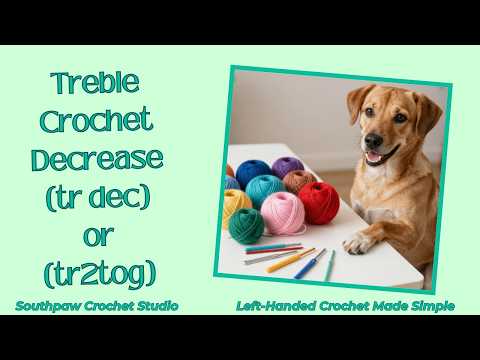 Left Handed Crochet Treble Crochet Decrease Step By Step