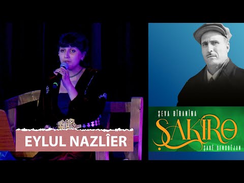 EYLUL NAZLÎER - BÎRANÎNA DENGBÊJ ŞAKIRO