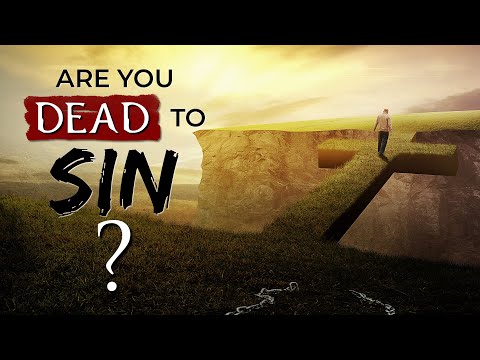 What it means to be DEAD TO SIN || Alive in Christ