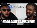 HOOD DUDE TRANSLATOR 10