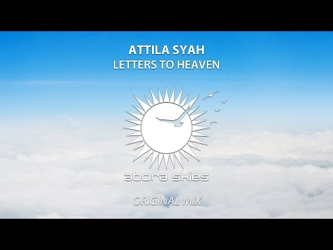 Attila Syah – Letters to Heaven (Original Mix)