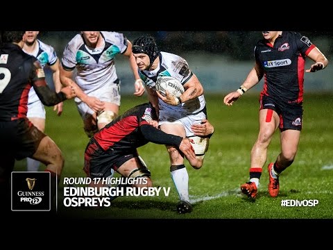 Round 17 Highlights: Edinburgh Rugby v Ospreys | 2016/17 season