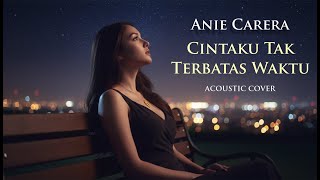 Download lagu Cintaku Tak Terbatas Waktu – Anie Carera | Acoustic Cover 2025 mp3 Download lagu Cintaku Tak Terbatas Waktu – Anie Carera | Acoustic Cover 2025 mp3