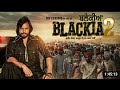 Blackia 2 Official Full Movie Dev Khourad Japji Khera Latest New Punjabi Films 2024