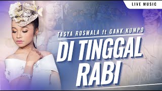Download lagu DI TINGGAL RABI Tasya Rosmala GANK KUMPO Mas opo k... mp3