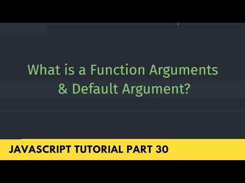 What Is A Function Argument Default Argument Javascript Tutorial Part 30