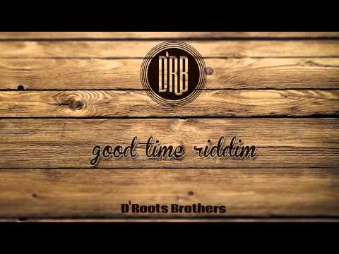 Good Time Riddim (reggae instrumental version) - D'Roots Brothers