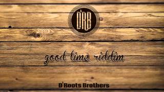 Good Time Riddim (reggae instrumental version) - D'Roots Brothers