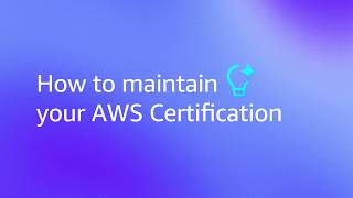 How to maintain your AWS Certification | Amazon Web Services
