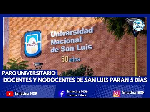 Paro universitario: docentes y no docentes de San Luis paran 5 días #ARRIBALATINEROS