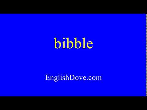 How to pronounce bibble in American English.