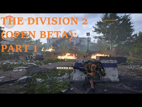 The Division 2 Open Beta Walkthrough Gameplay Part 1 - (PC)