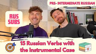 A2-B1 | 15 Russian Verbs with the Instrumental Case | Ep. №122 (FREE Transcript + Subs)