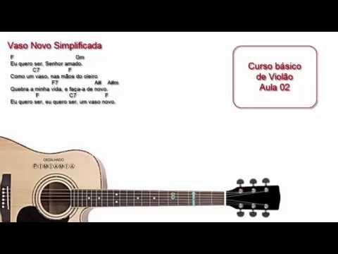 Curso básico de violão - Vaso Novo simplificada  aula 02