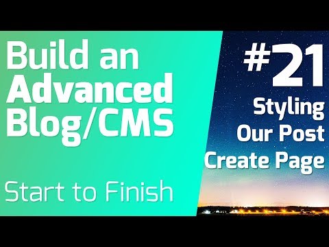 Styling our Blog Post Creation Page (Ep. 21) - Build an Advanced Blog/CMS with Laravel