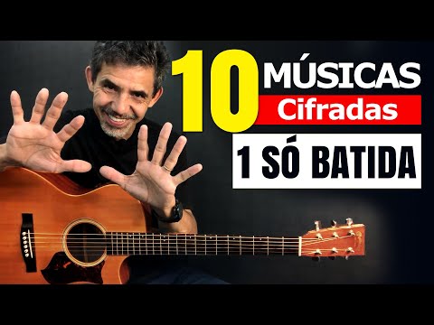 10 MUSICAS NA MESMA BATIDA - Violão iniciante (10 musicas cifradas)
