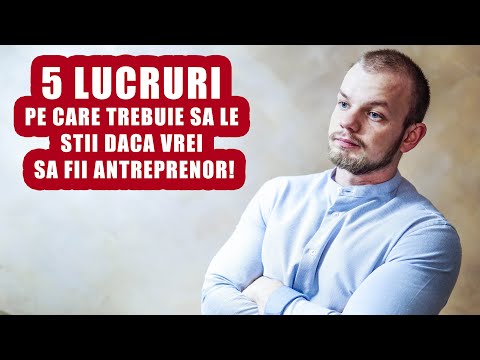 VREI SA FII ANTREPRENOR? | 5 LUCRURI ESENTIALE