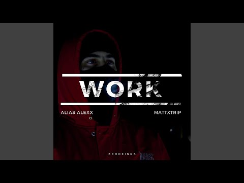 Work (Con Mattxtrip)