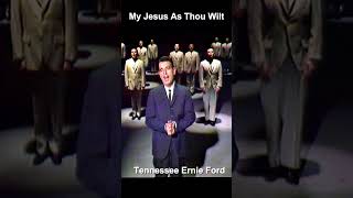 My Jesus As Thou Wilt | Tennessee Ernie Ford | The Last Ford Show, June 1, 1961